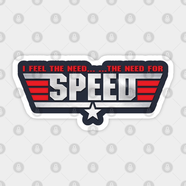 I Feel the Need.. The Need for Speed Sticker by MoviTees.com